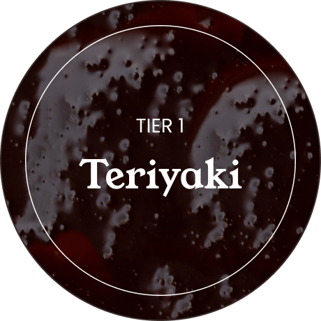 Tier 1: Teriyaki